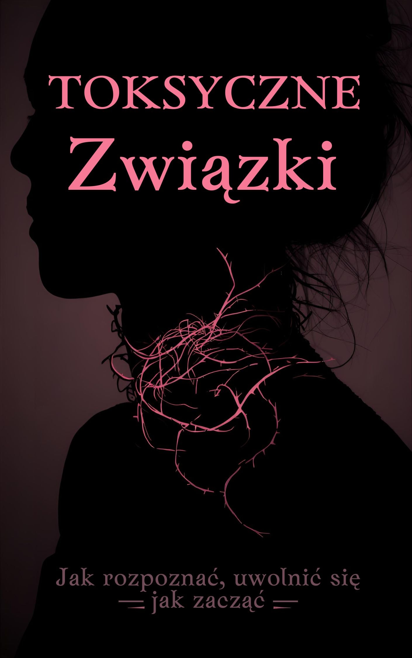 E-book | Toksyczne związki - Jak rozpoznać , uwolnić się od toksycznego związku